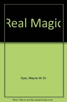 Real Magic Creating Miracles in Everyday Life cover image