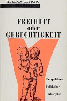 Freiheit oder Gerechtigkeit: Perspektiven Politisc cover image