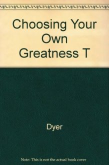 Choosing Your Own Greatness cover image