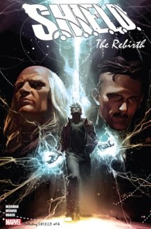 S.H.I.E.L.D. By Hickman & Weaver The Rebirth cover image