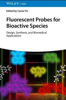 Fluorescent Probes for Bioactive Species - Design, Synthesis, and Biomedical Applications cover image