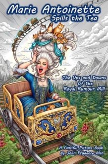 Marie Antoinette Spills The Tea: The Ups and Downs of the Royal Rumour Mill cover image