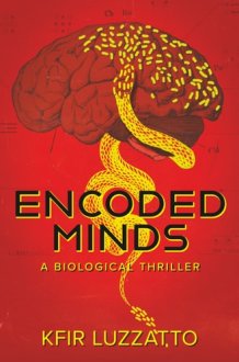 ENCODED MINDS: A BIOLOGICAL THRILLER cover image