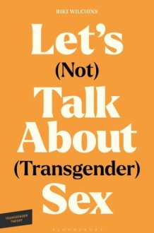 Let's (Not) Talk About (Transgender) Sex: The Erotic Erasure of Trans Desire & Sexuality (Transgender Theory) cover image