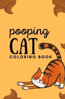Pooping Cat Coloring Book | Cute & Funny for Kids & Adults: Cat Coloring Book with a Twist cover image