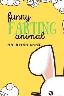 Funny Farting Animal Coloring Book: Yellow Bunny - Activity Book for kids, teens & adults! cover image