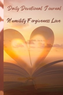 Daily Devotional Journal: Humility Forgiveness Love cover image
