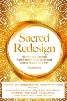 Sacred Redesign: How to free yourself from society's standards and create heaven on earth cover image