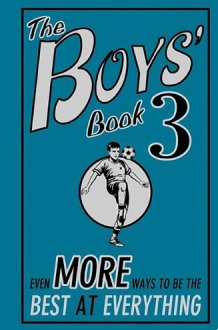 The Boys' Book 3 Even More Ways to be the Best at Everything cover image