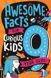 Awesome Facts for Curious Kids: 9 Year Olds cover image