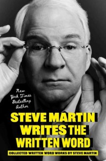 Steve Martin Writes the Written Word cover image