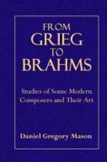 From Grieg to Brahms Studies of Some Modern Composers and Their Art cover image