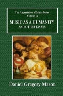 Music As a Humanity and Other Essays cover image