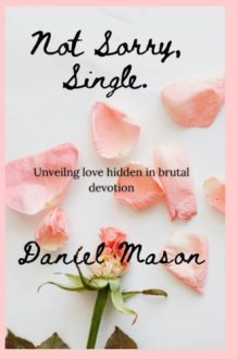 Not Sorry, Single: Unveiling love hidden in brutal devotion cover image