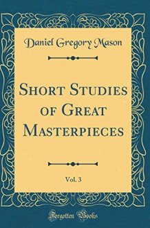 Short Studies of Great Masterpieces, Vol. 3 (Classic Reprint) cover image
