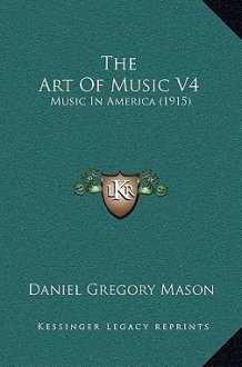 The Art Of Music V4: Music In America (1915) cover image