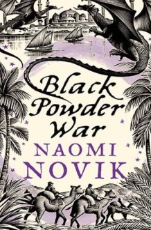 Black Powder War (The Temeraire Series, Book 3) cover image