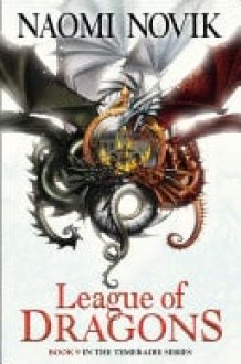League of Dragons (The Temeraire Series, Book 9) cover image