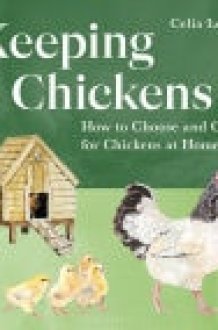 Keeping Chickens How to Choose and Care for Chickens at Home cover image