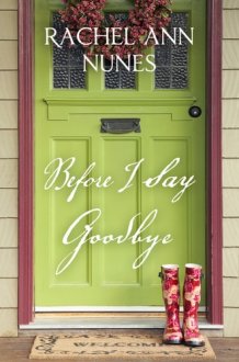 Before I Say Goodbye A Novel cover image