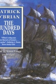 The Hundred Days: Aubrey-Maturin Series Book 19 cover image