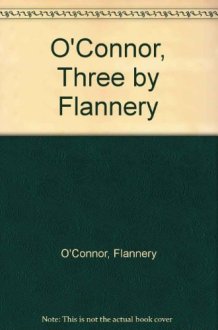 O'Connor, Three by Flannery cover image