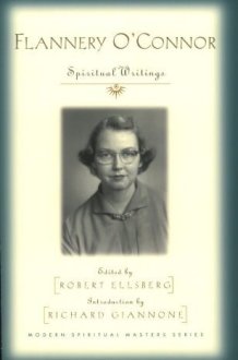 Flannery O'Connor: Spiritual Writings (Modern Spiritual Masters Series.) cover image