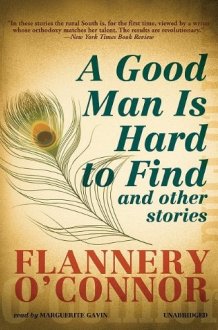 A Good Man Is Hard to Find: And Other Stories: Library Edition cover image