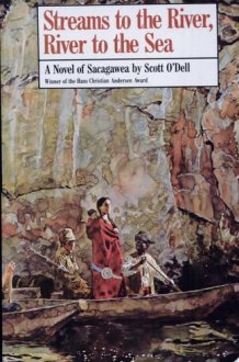 Streams to the River, River to the Sea A Novel of Sacagawea cover image