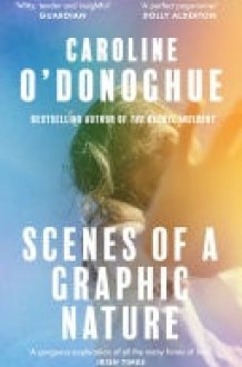 Scenes of a Graphic Nature 'A perfect page-turner' (Dolly Alderton) from the bestselling author of The Rachel Incident cover image