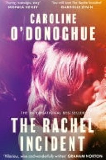 The Rachel Incident The international bestseller - 'Funny, nostalgic, sexy' (Monica Heisey) cover image