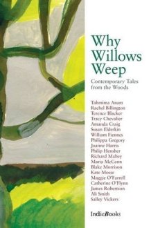 Why Willows Weep Contemporary Tales from the Woods cover image