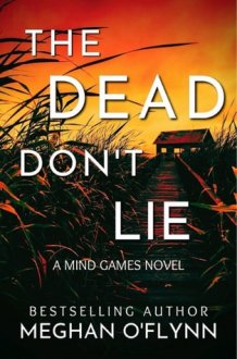 The Dead Don’t Lie: An Unpredictable Psychological Thriller (Mind Games #3) cover image