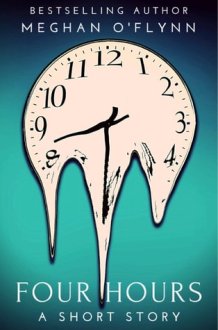 Four Hours: A Dark and Thrilling Killer Short Story cover image
