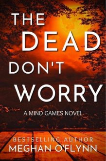 The Dead Don't Worry: An Addictive Psychological Serial Killer Thriller (Mind Games #4) cover image