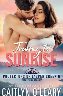 Journey To Sunrise (Protectors of Jasper Creek) cover image