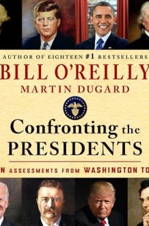 Confronting the Presidents No Spin Assessments from Washington to Biden cover image