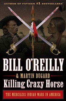 Killing Crazy Horse The Merciless Indian Wars in America cover image