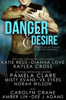 Danger and Desire: Ten Tales of Steamy Romantic Suspense cover image