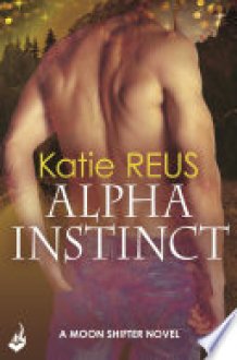 Alpha Instinct: Moon Shifter Book 1 cover image