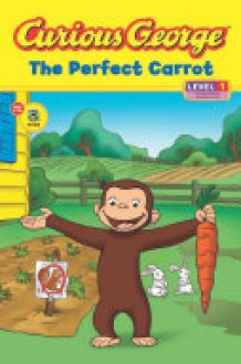 Curious George The Perfect Carrot (CGTV Read-aloud) cover image