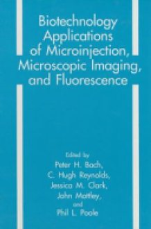 Biotechnology Applications of Microinjection, Microscopic Imaging, and Fluorescence cover image