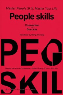 People skills: Master the Art of Connection, Unlock Every Door to Success cover image