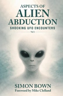 Aspects of Alien Abduction: Shocking UFO Encounters - Volume 1 cover image