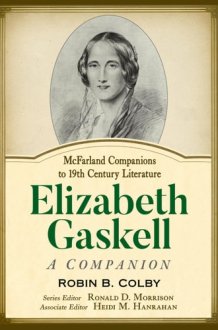 Elizabeth Gaskell: A Companion (McFarland Companions to 19th Century Literature) cover image