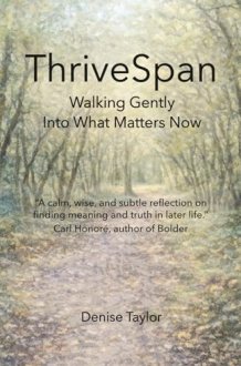 ThriveSpan: Walking Gently Into What Matters Now cover image