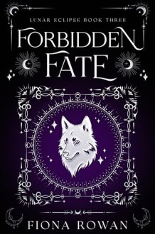 Forbidden Fate: A taboo, patient x therapist shifter romance (Lunar Eclipse) cover image