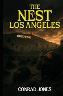 The Nest Los Angeles: They thrived beneath New York. They devoured London. Now… they've come for Los Angeles. (The Nest Series) cover image