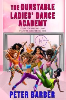 The Dunstable Ladies' Dance Academy cover image