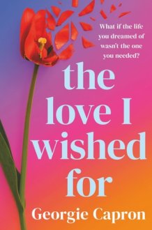 The Love I Wished For: An emotional and uplifting romance that will capture your heart cover image